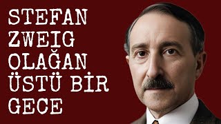 Stefan Zweig  Olağan Üstü Bir Gece  Sesli Kitap Dinle  Seslendiren  Sanem Şahin  2Bölüm [upl. by Suivat]