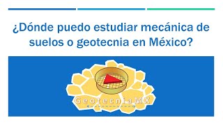 Estudia una maestría en geotecnia en México y obtén una beca [upl. by Itsim]