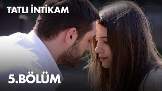 Tatlı İntikam 5 Bölüm  Full Bölüm [upl. by Ellerad]