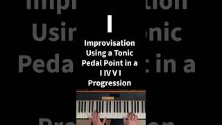 Improvisation Using a Tonic Pedal Point in a I IV V I Progression [upl. by Ramuk]