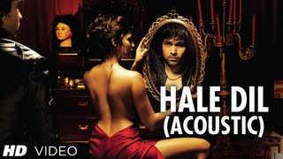 quotHale Dil Acousticquot Full Video Song HD Murder 2  Emraan Hashmi Jacqueline Fernandez [upl. by Archie]