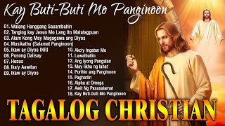 Motivational Tagalog Christian Worship Songs Lyrics🙏Uplifting Tagalog Jesus Worship Songs Collection [upl. by Xymenes243]