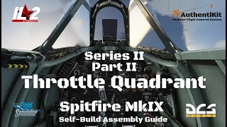 AuthentiKit Spitfire MkIX Flight Controls  Throttle Quadrant [upl. by Nyleak160]