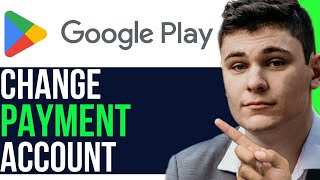 CHANGE PAYMENT ACCOUNT ON GOOGLE PLAY SUPER EASY [upl. by Athalee450]