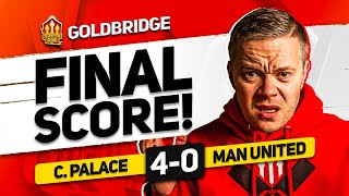 COWARDS CRYSTAL PALACE 40 MANCHESTER UNITED GOLDBRIDGE Reaction [upl. by Leahcimdivad]