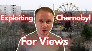 Risking Lives For Views Using Chernobyls Nuclear Accident For Money [upl. by Garey334]