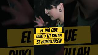 El día que DUKI y LIT KILLAH se HUMILLARON en su MEJOR BATALLA🔥 Duki LitKillah [upl. by Wilson]