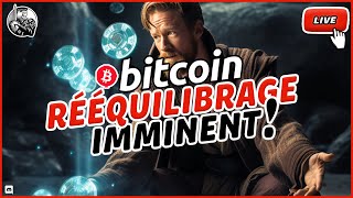 💥 LIVE BITCOIN RÉÉQUILIBRAGE IMMINENT  👑 Analyse Bitcoin FR ⚡ [upl. by Orsola]