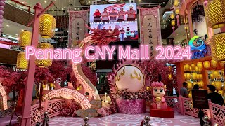 Penang Chinese New Year shopping malls Decoration 2024 [upl. by Eegnat]