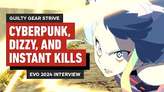 Guilty Gear Strive Cyberpunk Dizzy and Instant Kills  EVO 2024 Interview [upl. by Risser]