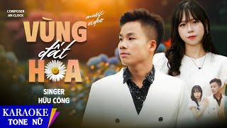 KARAOKE TONE NỮ  VÙNG ĐẤT HOA l HỮU CÔNG x AN CLOCK vdh huucong anclock karaoke hcent [upl. by Muna561]