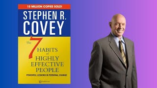 Mastering Success The 7 Habits of Highly Effective People Explained [upl. by Pawsner296]