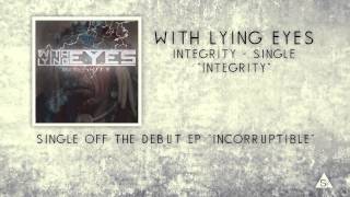 With Lying Eyes  Integrity [upl. by Ial]