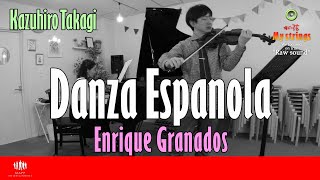 Danza Espanola No5 Andaluza Granados on Violin  Kazuhiro Takagi  My strings Channel  Japan [upl. by Rangel]