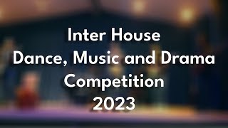 InterHouse Dance Music amp Drama Competition Finals  2023 [upl. by Peyter]