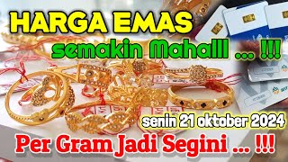 HARGA EMAS HARI INI 21 OKTOBER 2024  HARGA EMAS PERHIASAN  ANTAM HARI INI  UBS GOLD  EMAS 24K [upl. by Nixie]