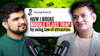 How he Broke Middle Class Trap by using Law Of Attraction ft ANURAGRISHI On DBC Podcast [upl. by Fisch]