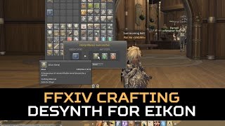 FFXIV 32  Desynth Prototype Gordian Gear for Eikon Metals [upl. by Farrand]