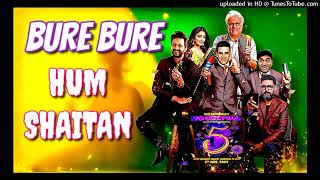 Bure Bure hum shaitaan  reload version  house full 5 movie  trending song  zohail Khan remix [upl. by Lairbag]