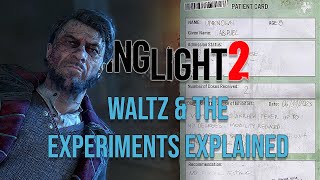 Waltz and the Experiments Explained Dying Light 2 [upl. by Batruk850]