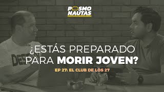 Posmonautas PODCAST  EP 28 Morir joven el club de los 27 [upl. by Dareg]