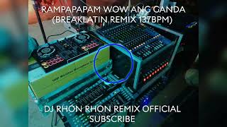 RAMPAPAPAM WOW ANG GANDA BREAKLATIN REMIX 137BPM [upl. by Eiclud321]