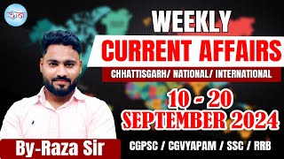 WEEKLY CURRENT AFFAIRS  CHHATTISGARH NATIONAL INTERNATIONAL  10  20 SEPTEMBER 2024 [upl. by Jennie]