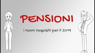 Pensioni  I nuovi requisiti per il 2019 [upl. by Dorwin]