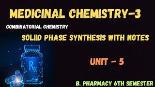 Solid Phase Synthesis  Medicinal Chemistry 3  Solid Phase Peptide Synthesis Unit  5 [upl. by Irrehs]