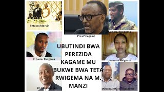 UBUTINDI BWA PEREZIDA KAGAME MU BUKWE BWA TETA RWIGEMA NA MARVIN MANZI [upl. by Ezana]