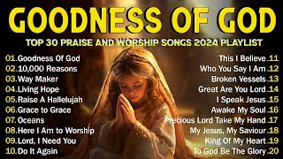 Goodness Of God  Greatest Hits Hillsong Worship Songs Ever Playlist Best Praise And Worship Lyrics [upl. by Cattier]