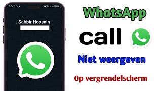 WhatsAppoproep wordt niet weergegeven op vergrendelscherm  WhatsAppoproep wordt niet weergegeven [upl. by Anastase]