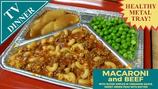 Recreating Swansons Macaroni and Beef TV Dinner from 1968 [upl. by Notlrak]