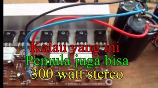 FullMerakit Power Amplifier 300 watt yang ini pemula juga bisa gampang [upl. by Yrram]