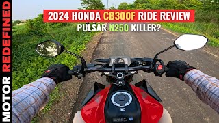 Finally 2024 Honda CB300F Ride Review Is Here  Pulsar N250 Killer   On Road Price amp Mileage [upl. by Orella681]