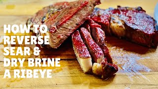 How To Reverse Sear A Ribeye Steak  Dry brined [upl. by Erdne]