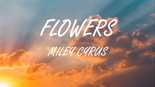 Miley Cyrus  Flowers Lyrics [upl. by Semela]