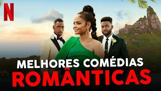 5 MELHORES COMÉDIAS ROMÂNTICAS NA NETFLIX [upl. by Izmar928]