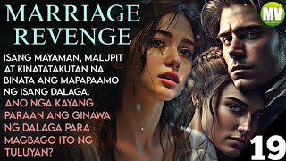 MARRIAGE REVENGE 19 myviewstv lovestory inspirationalstories voicetv truestory kwentongpinoy [upl. by Lenna]