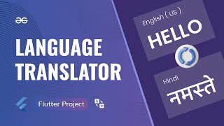 How to Create LANGUAGE TRANSLATOR Application in Flutter  Flutter Projects  GeeksforGeeks [upl. by Jehiel]