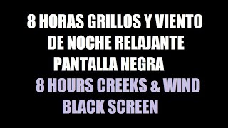 8 horas grillos de noche y viento música para dormir pantalla negra  8 hour night wind black screen [upl. by Isayg]