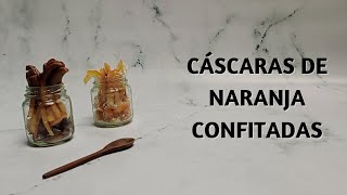 Cómo Hacer Cáscaras de Naranja Confitadas [upl. by Clyte]