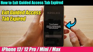 iPhone 1212 Pro How to Exit Guided Access Tab Expired [upl. by Zelde]