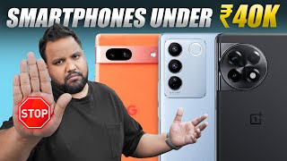 Best Phones Under Rs 40000 Q2 2023  Don’t Make a Mistake [upl. by Auhsot]