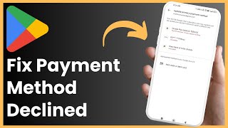 How To Fix Payment Method Declined In Google Play [upl. by Elinore769]