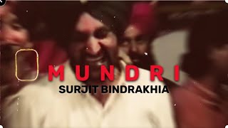 MUNDRI  SURJIT BINDRAKHIA  OLD UNFOLD Best Remix [upl. by Graehme]