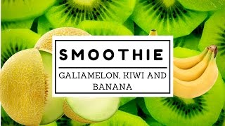 Galiamelon Kiwi and Banana Smoothie [upl. by Vedetta]