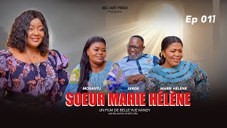 SOEUR MARIE HÉLÉNE EPISODE 11 et Fin Nouveau Film congolais BelArt Prod Septembre 2024 [upl. by Hakim526]