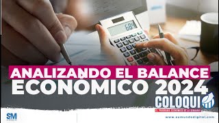 Analizando el Balance Económico 2024 [upl. by Mungam144]