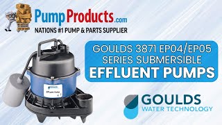 Goulds EP04 and EP05 Series Model 3871 Submersible Effluent Pumps [upl. by Naud]